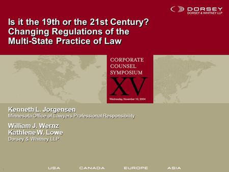 1 Is it the 19th or the 21st Century? Changing Regulations of the Multi-State Practice of Law Kenneth L. Jorgensen Minnesota Office of Lawyers Professional.