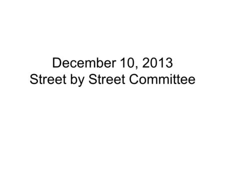 December 10, 2013 Street by Street Committee. 3 Projects NE Holman, 52 nd to 55 th SE 57 th, Rural to Nehalem SE Woodward, 75 th to 77 th.