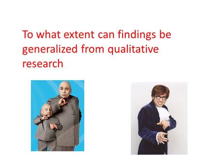 To what extent can findings be generalized from qualitative research