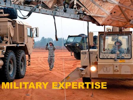 MILITARY EXPERTISE.