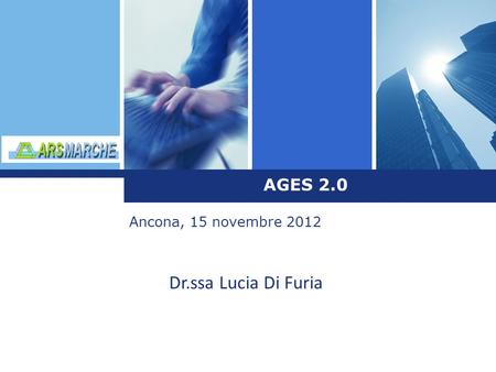 L o g o AGES 2.0 Ancona, 15 novembre 2012 Dr.ssa Lucia Di Furia.