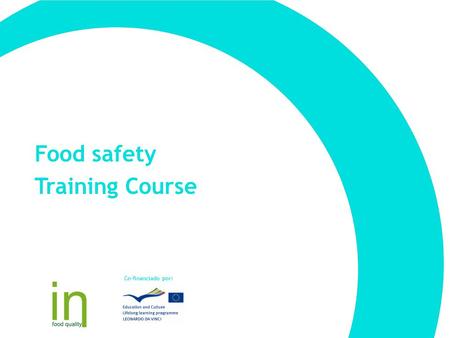 Food safety Training Course Co-financiado por:. Costs and implications of food safety flaws.