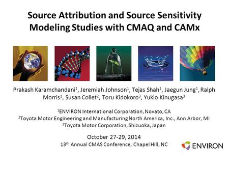 Template Source Attribution and Source Sensitivity Modeling Studies with CMAQ and CAMx Prakash Karamchandani 1, Jeremiah Johnson 1, Tejas Shah 1, Jaegun.