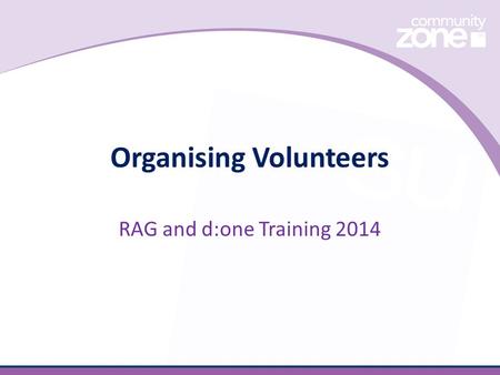 Organising Volunteers RAG and d:one Training 2014.