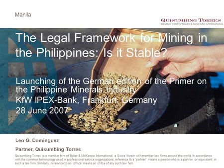 Manila Quisumbing Torres is a member firm of Baker & McKenzie International, a Swiss Verein with member law firms around the world. In accordance with.