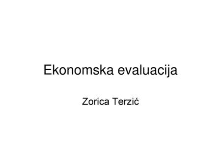 Ekonomska evaluacija Zorica Terzić.