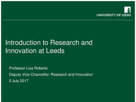 Introduction to Research and Innovation at Leeds