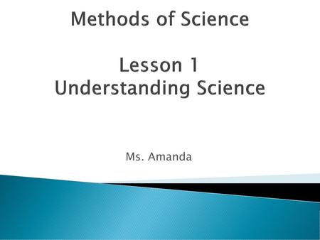 Methods of Science Lesson 1 Understanding Science