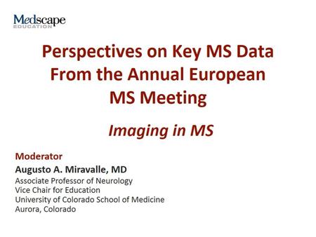 Perspectives on Key MS Data From the Annual European MS Meeting