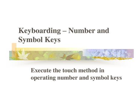 Keyboarding – Number and Symbol Keys