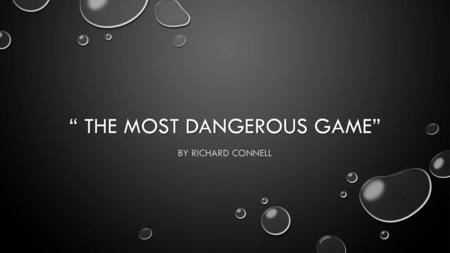 “ the most Dangerous Game”