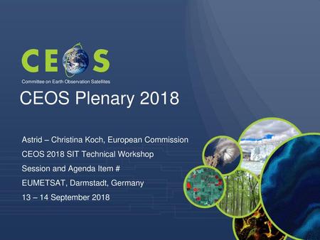 CEOS Plenary 2018 Astrid – Christina Koch, European Commission