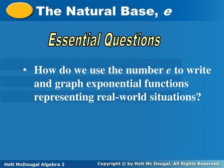 The Natural Base, e Essential Questions