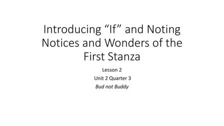 Introducing “If” and Noting Notices and Wonders of the First Stanza