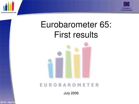 Eurobarometer 65: First results