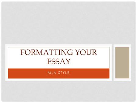 Formatting Your Essay MLA Style.