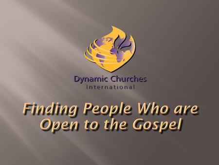 Finding People Who are Open to the Gospel