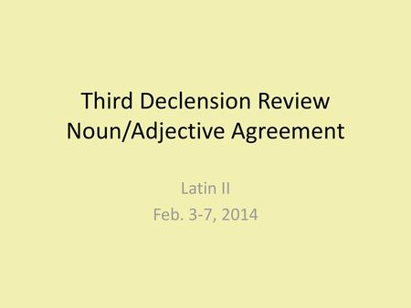 Third Declension Review Noun/Adjective Agreement