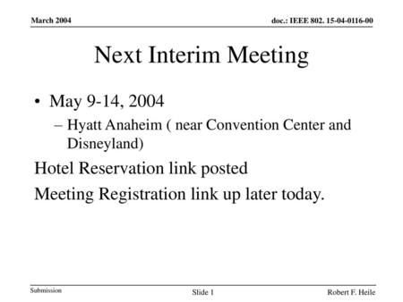 Next Interim Meeting May 9-14, 2004 Hotel Reservation link posted