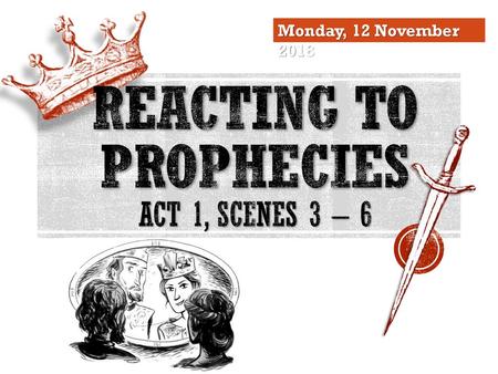REACTING TO PROPHECIES Act 1, Scenes 3 – 6