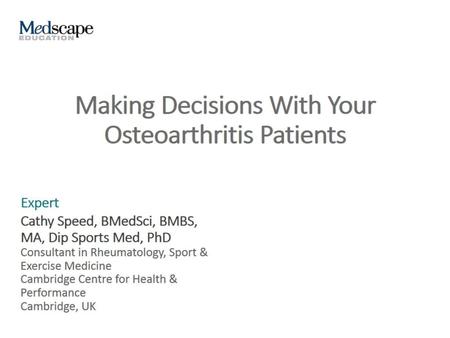 Making Decisions With Your Osteoarthritis Patients
