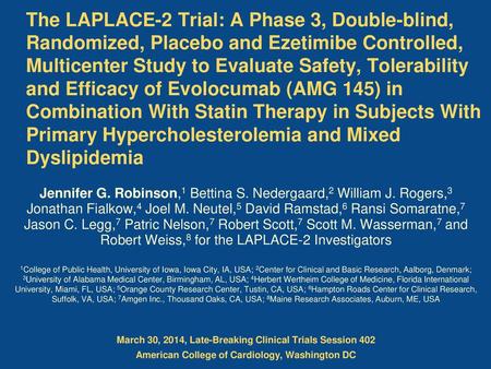 The Laplace 2 Trial A Phase 3 Double Blind Randomized Placebo And Ezetimibe Controlled Multicenter Study To Evaluate Safety Tolerability And Efficacy Ppt Video Online Download