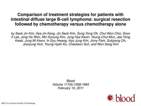 Comparison of treatment strategies for patients with intestinal diffuse large B-cell lymphoma: surgical resection followed by chemotherapy versus chemotherapy.