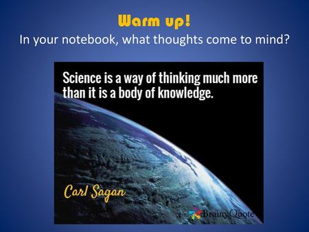Warm up! In your notebook, what thoughts come to mind?