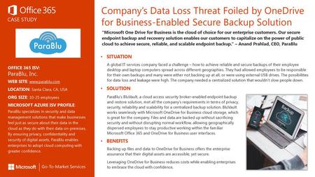 Company’s Data Loss Threat Foiled by OneDrive for Business-Enabled Secure Backup Solution “Microsoft One Drive for Business is the cloud of choice for.