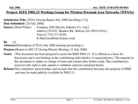 平成30年11月 doc.: IEEE 802.11-00/424r1 July 2006 Project: IEEE P802.15 Working Group for Wireless Personal Area Networks (WPANs) Submission Title: [TG3c Closing.