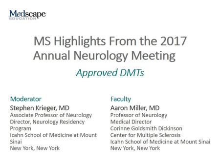 MS Highlights From the 2017 Annual Neurology Meeting