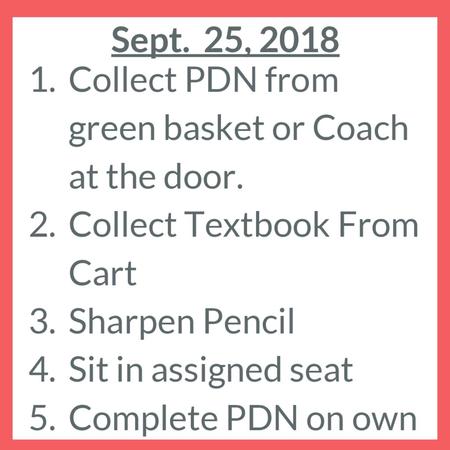 Sept.  25, 2018 Collect PDN from green basket or Coach at the door.
