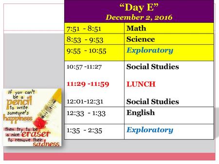 “Day E” December 2, :51 - 8:51 Math 8:53 - 9:53 Science