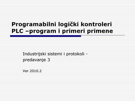 Programabilni logički kontroleri PLC –program i primeri primene