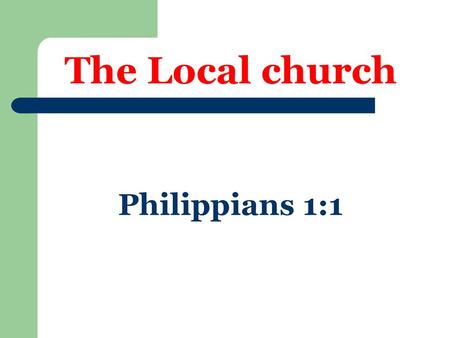 The Local church Philippians 1:1.