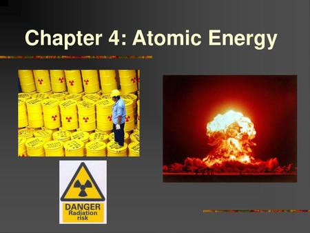 Chapter 4: Atomic Energy