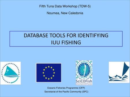 DATABASE TOOLS FOR IDENTIFYING IUU FISHING