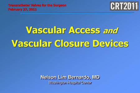 Vascular Access and Vascular Closure Devices