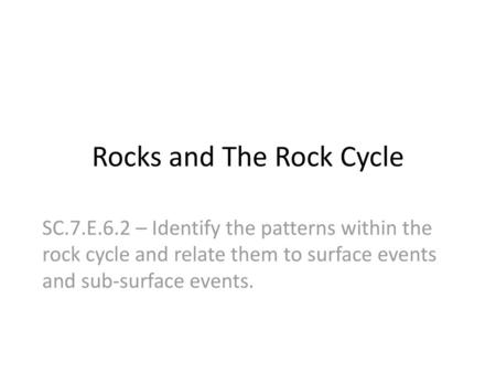 Rocks and The Rock Cycle