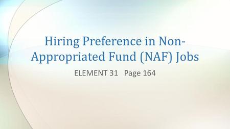 Hiring Preference in Non-Appropriated Fund (NAF) Jobs