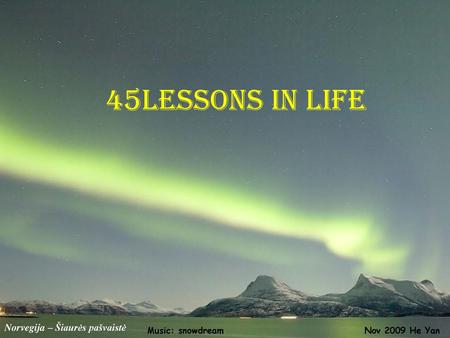 45lessons in life Norvegija – Šiaurės pašvaistė Music: snowdream