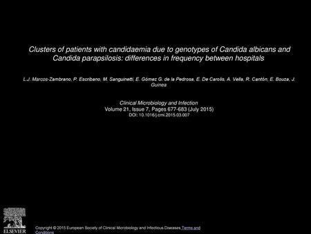 Clusters of patients with candidaemia due to genotypes of Candida albicans and Candida parapsilosis: differences in frequency between hospitals  L.J.