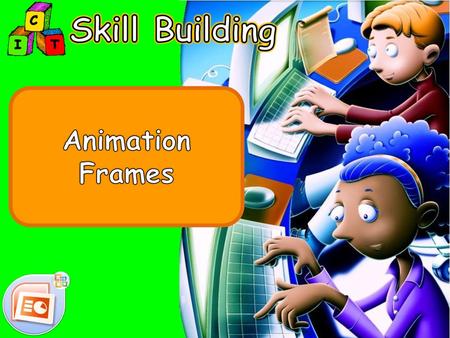 Animation Frames.