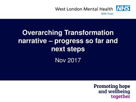Overarching Transformation narrative – progress so far and next steps
