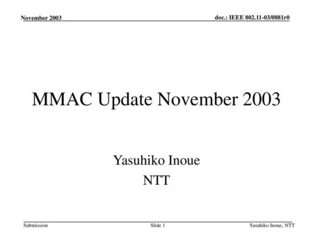 MMAC Update November 2003 Yasuhiko Inoue NTT November 2003