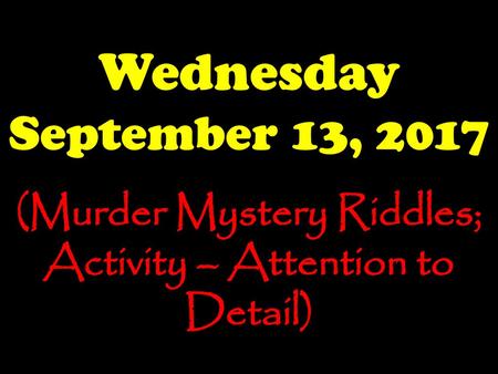 (Murder Mystery Riddles; Activity – Attention to Detail)