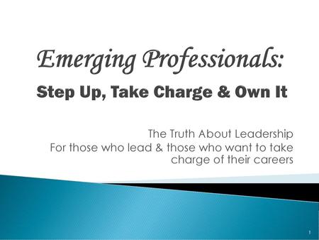 Emerging Professionals: Step Up, Take Charge & Own It