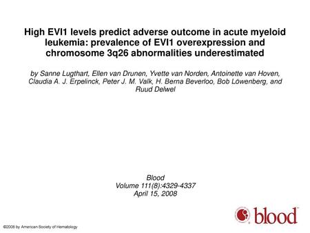 High EVI1 levels predict adverse outcome in acute myeloid leukemia: prevalence of EVI1 overexpression and chromosome 3q26 abnormalities underestimated.
