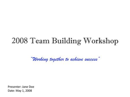 2008 Team Building Workshop