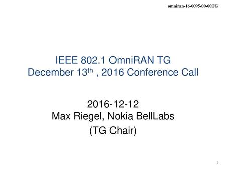 IEEE OmniRAN TG December 13th , 2016 Conference Call